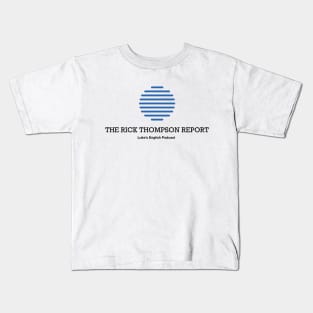 The Rick Thompson Report on Luke's English Podcast Kids T-Shirt